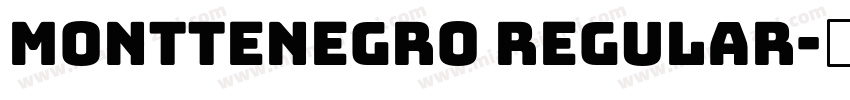 Monttenegro Regular字体转换